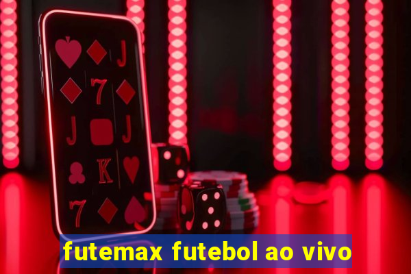 futemax futebol ao vivo